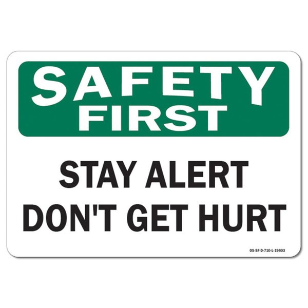 Signmission OSHA Sign, Stay Alert Don't Get Hurt, 14in X 10in Rigid Plastic, 10" W, 14" L, Landscape OS-SF-P-1014-L-19603